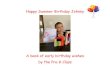 Happy Summer Birthday Johnny · Happy Summer Birthday Johnny A book of early birthday wishes by the Pre-K Class . On July 21 our friend Johnny turns 5 – hurray! Since it will be