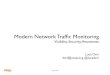 Modern Network Trafﬁc Monitoring€¦ · monitoring platform using commodity hardware and (open source) software components. • Price, complexity, limited vendor support (bytes