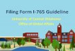 Filing Form I-765 GuidelineIf you have applied for EAD before and filed From I-765 with USCIS, place an “X” in the box for “Yes”.Indicate the USCIS office you filed the Form,