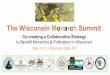 The Wisconsin Monarch Summitdnr.wi.gov/topic/EndangeredResources/documents/WiMonarch...Marketing campaign: Promoters/funders get car(s) on the monarch train to recognize all who engaged