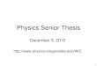 Physics Senior Thesissites.science.oregonstate.edu/~grahamat/COURSES/ph421/Thesis_2015.pdf3 Physics Major Curriculum PH 411 3 PH 412 3 PH 415/464 3 PH 320 2 PH 424 2 PH 426 2 JUNIOR
