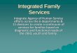 Integrated Family Services - Vermont Health Connectinfo.healthconnect.vermont.gov/sites/hcexchange/files... · 2013. 9. 9. · Services Integrate Agency of Human Service efforts across