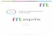 School School Administration Administration help guide · March 2017 . 2 ... FFT Education Ltd is a company limited by guarantee 03685684 Overview Welcome to the FFT Aspire Administration