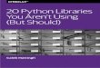 Caleb Hattingh Aren’t Using (But Should) · 20 Python Libraries You Aren’t Using (But Should) Beijing Boston Farnham Sebastopol Tokyo. 978-1-491-96792-8 [LSI] ... Web APIs with