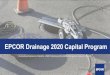 EPCOR Drainage 2020 Capital Program Engineers of... · EPCOR Drainage 2020 Capital Program Consulting Engineers of Alberta -2020 Partnering with Industry Symposium January 16, 2020