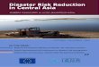 Disaster Risk Reduction in Central Asia2 disaster risk reduction in ca/october-december/2009 Dear Readers Since 2003, the European Commission Humanitarian Aid department (ECHO), has