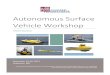 Autonomous Surface Vehicle Workshop · 2016. 5. 10. · ACT Autonomous Surface Vehicle Workshop Report Page 5 of 34 At sea, operational requirements must be met, while still pursuing