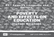 Poverty and Effects on Education · Getting to Know the Topic. Poverty and Effects on Education: Globally. Mahatma Gandhi once said, “Poverty is the worst form of violence.” Extreme