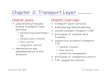 Chapter 3: Transport Layer · 2004. 1. 31. · Comp 361, Fall 2003 3: Transport Layer 2 Chapter 3 outline 3.1 Transport-layer services 3.2 Multiplexing and demultiplexing 3.3 Connectionless