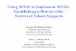 Using MTSS to Implement MTSS: Establishing a District wide ...€¦ · – Establish the Compelling ‘Why’ • Training – Principal and facilitator – Entire SBLT attends 4-5