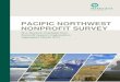 PACIFIC NORTHWEST NONPROFIT SURVEY · 1 Nonprofit Almanac 2012, Prepared by National Center for Charitable Statistics and published by the Urban Institute. 2 Nonprofit Finance Fund