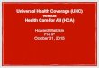 Universal Health Coverage (UHC) versus Health Care for All ... · history, but also because today is the inaugural Universal Health Coverage Day. Today also marks the second anniversary