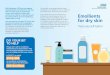 Emollients DO for dry skin YOUR BIT TO HELP Management... · Dry skin is very common condition which can occur at any age. It usually doesn’t present a serious problem but can often