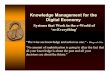 Knowledge Management for the Digital Economy · Knowledge Management for the Digital Economy Systems that Work in the e-World of ‘re-Everything’ "The wise see knowledge and action