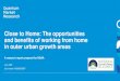 Close to Home: The opportunities and benefits of working ... · growth area challenges and opportunities. Australia’s fast-growing outer urban areas (“growth areas”) are currently