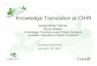 Knowledge Translation at CIHR - Queen's University€¦ · Translation in Health Care. Moving from Evidence to Practice • All royalties from the book go to a CIHR fellowship fund