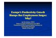 Europe’s Productivity Growth Slumps But Employment ...€¦ · Since his first day as my RA 3.5 years ago, he has come Since his first day as my RA 3.5 years ago, he has come up