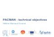 PACMAN : technical objectives · PACMAN nano-positioning system Implementation & qualification of solutions developed for type 1 Adaptation to the type 1 setup of the PACMAN bench