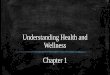 Understanding Health and Wellness · Lesson 4 –Promoting Health and Wellness The Importance of Health Education • Educating the public is the key to a healthier nation. • Helps
