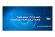 DATA ANALYTICS AND VISUALIZATION SOLUTIONS...DATA ANALYTICS How we Use Analytics 1. Data 2. Analyse 3. Results 4. Decision 5. Action 6. Evaluate Outcomes 7. Feedback How we Plan Analytics