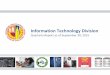 Information Technology Division€¦ · Quarterly Report on Key IT Projects as of September 30, 2015 InformationInformation TechnologyTechnology Division AsAs ofof SeptemberSeptember
