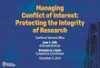 Managing Conflict of Interest: Protecting the Integrity of ...€¦ · PI-Exclusion •Investigator with the SFI cannot: •be involved in recruitment •obtain informed consent •engage
