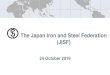 The Japan Iron and Steel Federation (JISF) · Long products Flat products + ― 4 • Over-production of ... Healthy market = Free from friction (e.g. local mills vs. newcomers) Importance