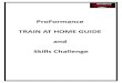 ProFormance TRAIN AT HOME GUIDE and Skills Challenge€¦ · To challenge the players techniques and skills, which the club philosophy values as essential to a players development