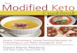 THE MODIFIED KETO COOKBOOK...ketogenic diet, please read Modified Ketogenic Diet Therapy, 1:1 and 2:1 Prescriptions written by Beth Zupec-Kania RDN, CD, from The Charlie Foundation