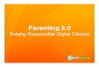Raising Responsible Digital Citizenstoolbox1.s3-website-us-west-2.amazonaws.com/site... · THE DIGITAL LANDSCAPE Digital Natives • Born after 1990 • Highly connected • 97% play