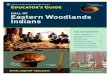 Eastern Woodlands Indians · “Eastern Woodlands Indians,” a term invented by anthropologists in the early 1900s, typically refers to Native people whose homelands extend from