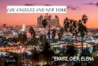 LOS ANGELES AND NEW YORK - elenamuriel.weebly.com€¦ · EKAITZ, OIER, ELENA. LOS ANGELES -country-- California is one of the fifty states that, along with Washington D. C., form