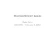 Microcontroller Basicshomes.cs.washington.edu/~shwetak/classes/cse599u/notes/micro.pdf · Microcontroller Basics Gabe Cohn CSE 599U – February 8, 2010. Outline • OiOverview of