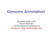 Genome Annotation - Genome Annotation! â€¢ Gene/Protein annotation is concerned with one or a small