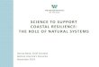 SCIENCE TO SUPPORT COASTAL RESILIENCE: THE ROLE OF … · SCIENCE TO SUPPORT COASTAL RESILIENCE: THE ROLE OF NATURAL SYSTEMS Denise Reed, Chief Scientist Restore America’s Estuaries