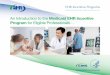An Introduction to the Medicaid EHR Incentive …...The EHR Incentive Program asks providers to use the capabilities of their EHRs to achieve benchmarks that can lead to improved patient