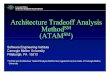 Architecture Tradeoff Analysis MethodSM (ATAMSM))cabibbo.dia.uniroma3.it/ids/pdf/t04-ATAM.pdf · SEI has developed the Architecture Tradeoff Analysis Method (ATAM) over several years