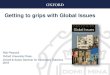 Getting to grips with Global Issues · Getting to grips with Global Issues Rob Peacock Oxford University Press Oxford & Suken Seminar for Secondary Teachers 2018 . Today’s workshop