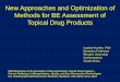New Approaches and Optimization of Methods for …• U.S Food and Drug Administration (FDA). 1998. Guidance for Industry, Topical Dermatological Drug Product NDAs and ANDAs - In Vivo