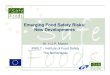 Emerging Food Safety Risks-New Developments · Emerging Risks can result from three different types of hazards such as: Type 1: Unidentified new form of hazard (e.g. Avian influenza)