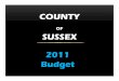 OF SUSSEX 2011 Budget€¦ · • Contract salary increases of 3.5% (PBA increases greater due to step movement and longevity calculated as a % of base pay • Cost of psychiatric