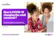 How is COVID-19 changing the retail consumer? · Accenture COVID- 19 Consumer Pulse Research —Wave 7. How is COVID-19 changing the retail consumer? 2 New and everlasting consumer