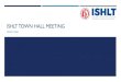 ISHLT TOWN HALL MEETING · conclusion of the presentation. DISCUSSION AND Q&A. ISHLT COVID-19 RESPONSE ¡ 40th Annual Meeting scheduled for April 22- 25 in Montreal canceled ¡ Developing