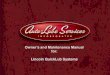 Owner’s and Maintenance Manual for: Lincoln …...Owner’s and Maintenance Manual for Lincoln QuickLub Systems All materials and information in this manual are the sole and exclusive