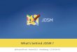 What’s behind JOSM · 2019. 10. 7. · 2 Intro : Quick facts about JOSM Oldest still developed: created in 2005, only one year after OSM Most used editor since 2010 (67 % of 2018