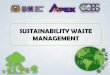 SUSTAINABILITY WASTE MANAGEMENT · SUSTAINABILITY WASTE MANAGEMENT. Resource Person: Prof. Dr Norli Ismail Rapporteur: Ms Alia Saadi A Samad Facilitator: Mrs Marlinah Muslim Participant: