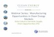 Webinar Series: Manufacturing Opportunities in Clean ... · 2/27/2013  · Improve planning and zoning codes/regulations for ... US PV Manufacturing Consortium (PVMC) Industry Consortium