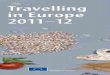 Travelling Travelling in Europe in Europe 2011–12€¦ · 200 cigarettes or 40 cigarettes or 100 cigarillos or 20 cigarillos or 50 cigars or 10 cigars or 250 g tobacco 50 g tobacco