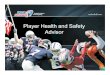 Player Health and Safety Advisor€¦ · Player Health and Safety Advisor. Title: Microsoft PowerPoint - Heads_Up_Presentation.pptx Created Date: 8/7/2012 8:45:54 AM