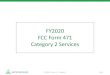 FY2020 FCC Form 471 Category 2 Services - Networkmaineerate.networkmaine.net/forms/form_training/FY2020/... · Revisiting Forms. 144: Next Steps. 149: FY2020 FCC Form 471 – Category